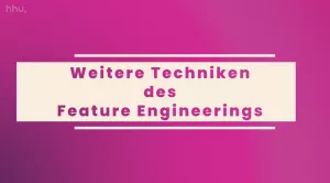 Video: Datenbeschaffung und -aufbereitung | 04 | Weitere Techniken des Feature Engineerings (MP4)
