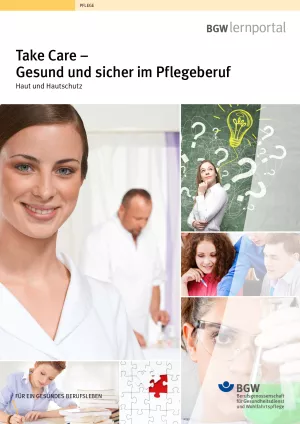 Arbeitsblatt: Take Care Haut und Hautschutz: Gesund und sicher im Pflegeberuf
