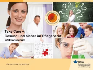 Presentation: Take Care Infektionsschutz: Gesund und sicher im Pflegeberuf (Folien)