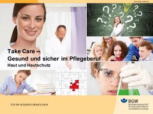Presentation: Take Care Haut und Hautschutz: Gesund und sicher im Pflegeberuf (Folien)