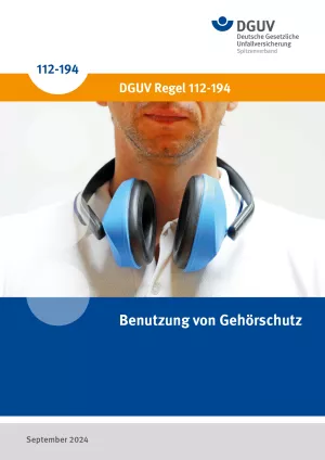 Broschuere: DGUV Regel 112-194 - Benutzung von Gehörschutz