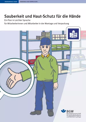 Anleitung: Sauberkeit und Haut-Schutz für die Hände in Leichter Sprache für Mitarbeiter/innen in der Montage und Verpackung
