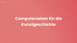 Video: Bildklassifikation und Bildsegmentierung | 11 | Computersehen für die Kunstgeschichte (MP4)