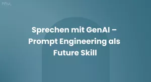 Video: Generative Modelle | 06 | Sprechen mit GenAI – Prompt Engineering als Future Skill (MP4)