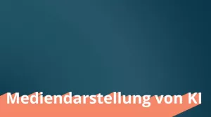 Video: KI und Ich | 04 | Darstellung von KI in den Medien (MP4)