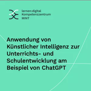 Kurs: Anwendung von Künstlicher Intelligenz zur Unterrichts- und Schulentwicklung am Beispiel von ChatGPT