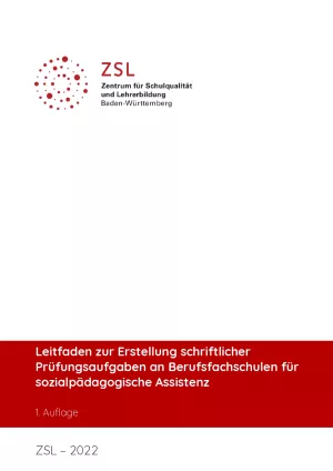 Handreichung: Leitfaden zur Erstellung schriftlicher Prüfungsaufgaben an Berufsfachschulen für sozialpädagogische Assistenz