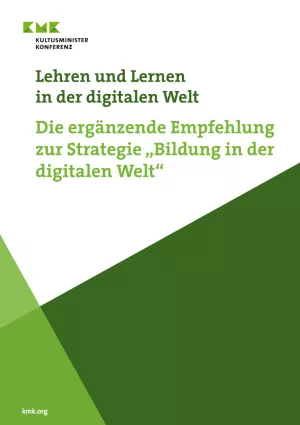 Handbuch: Lehren und Lernen in der digitalen Welt | Die ergänzende Empfehlung zu Strategie „Bildung in der digitalen Welt“