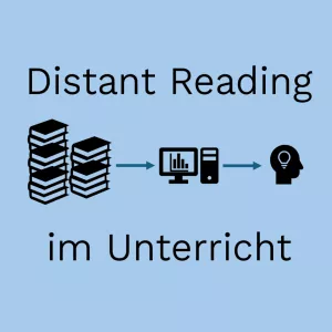 Video: Distant Reading im Unterricht