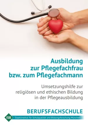 Handreichung: Umsetzungshilfe zur religiösen und ethischen Bildung in der Pflegeausbildung