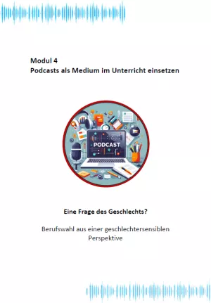 Unterrichtsbaustein: Modul 4: Eine Frage des Geschlechts? – Berufswahl aus einer geschlechtersensiblen Perspektive | PDF