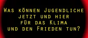 Video: Klimawandel - was tun? | Was können Jugendliche jetzt und hier für das Klima und den Frieden tun?