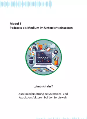 Arbeitsblatt: Modul 3: Lohnt sich das? – Auseinandersetzung mit Aversions- und Attraktionsfaktoren bei der Berufswahl | .docx