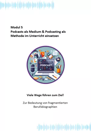 Arbeitsblatt: Modul 5: Viele Wege führen zum Ziel! – Zur Bedeutung von fragmentierten Berufsbiographien | .docx