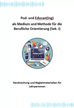 Handbuch: Handreichung: Pod- und Educast(ing) als Medium und Methode für die Berufliche Orientierung | .docx