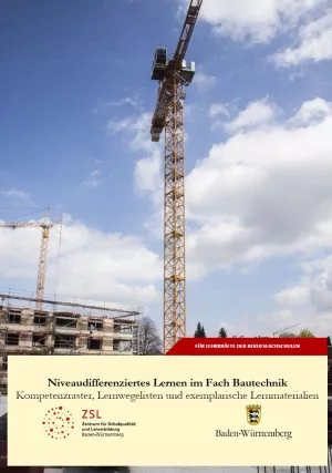 Unterrichtsplanung: Niveaudifferenziertes Lernen im Fach Bautechnik: Eine Präsentation über die Baustelleneinrichtung halten