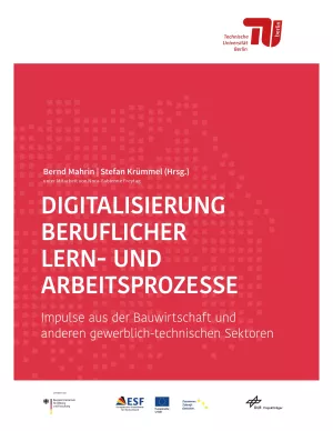 Handbuch: Digitalisierung beruflicher Lern- und Arbeitsprozesse: Impulse aus der Bauwirtschaft und anderen gewerblich-technischen Sektoren
