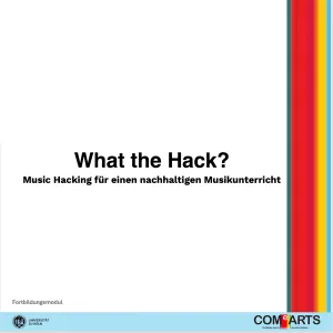 Entdeckendes: What the Hack? Music Hacking für einen nachhaltigen Musikunterricht