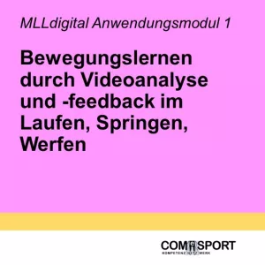 Presentation: MLLdigital A1: Bewegungslernen durch Videoanalyse und -feedback im Bewegungsfeld Laufen, Springen, Werfen - Langfortbildung