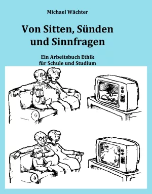 Lehrbuch: Von Sitten, Sünden und Sinnfragen
