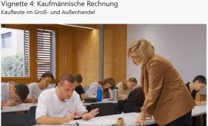 Webseite: Förderbezogene Diagnostik / förderbezogenes Diagnostizieren in heterogenen Klassen: Videovignette 4: Kaufmännische Rechnung | Kaufleute im Groß- und Außenhandel