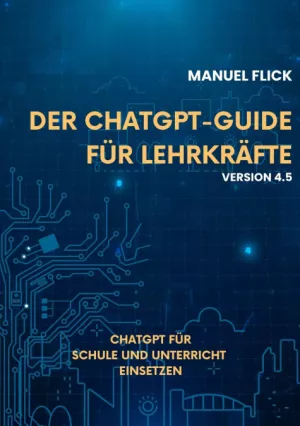 Handbuch: Der ChatGPT-Guide für Lehrkräfte