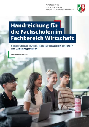 Handreichung: Handreichung für Fachschulen im Fachbereich Wirtschaft. Kooperationen nutzen, Ressourcen gezielt einsetzen und Zukunft gestalten