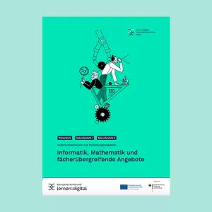 Broschuere: Unterrichtskonzepte und Fortbildungsangebote: Informatik, Mathematik und fächerübergreifende Angebote