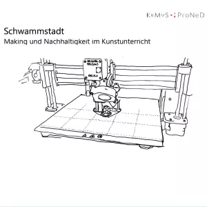 Entdeckendes: Schwammstadt. Making und Nachhaltigkeit im Kunstunterricht