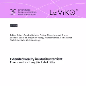 Quelle: Extended Reality im Musikunterricht. Eine Handreichung für Lehrkräfte