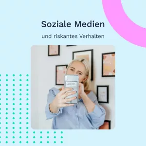 Webseite: Soziale Medien und Riskantes Verhalten - Wie gefährlich sind soziale Medien wirklich?
