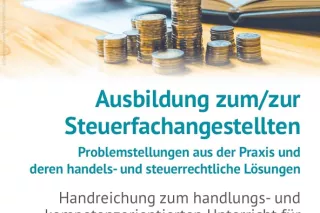 Unterrichtsplanung: Handreichung „Ausbildung zum/zur Steuerfachangestellen“ (2023)