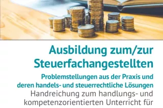 Unterrichtsplanung: Handreichung „Ausbildung zum/zur Steuerfachangestellen“ (2025)