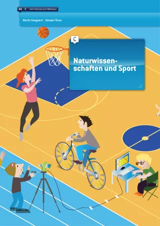 Unterrichtsbaustein: Naturwissenschaften und Sport: Physikalische Kräfte in forschend-entdeckender Videoanalyse