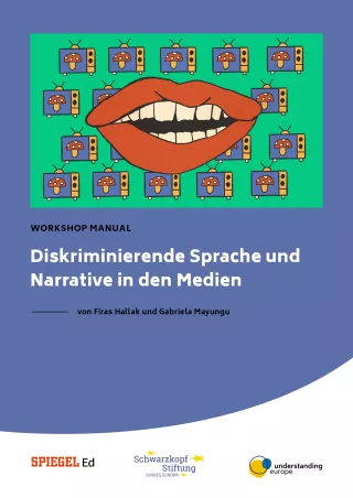 Unterrichtsbaustein: Workshop Manual „Diskriminierende Sprache und Narrative in den Medien”