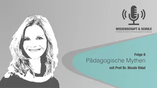 Audio: Pädagogische Mythen (Folge 6, zu Gast: Prof. Dr. Nicole Vidal)