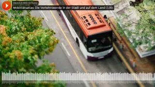 Audio: Mobilitätsatlas: Die Verkehrswende in der Stadt und auf dem Land (1/4)