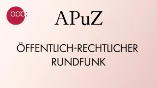 Audio: APuZ #21: Öffentlich-rechtlicher Rundfunk