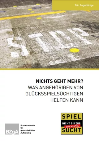 Broschuere: Nichts geht mehr? - Was Angehörigen von Glücksspielsüchtigen helfen kann