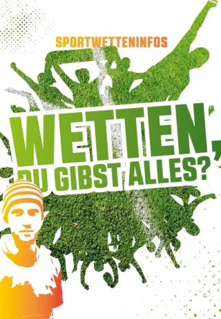 Broschuere: Wetten, Du gibst alles? Infobroschüre