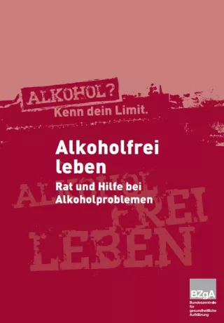 Broschuere: Alkoholfrei leben - Rat und Hilfe bei Alkoholproblemen