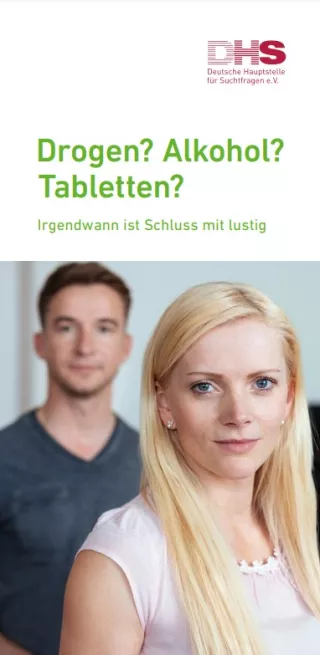Broschuere: Drogen? Alkohol? Tabletten? Irgendwann ist Schluss mit Lustig