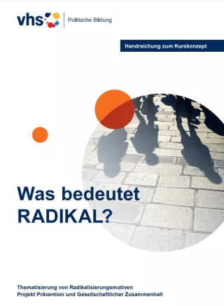 Arbeitsblatt: Was bedeutet RADIKAL? – Thematisierung von Radikalisierungsmotiven (Kurskonzept)