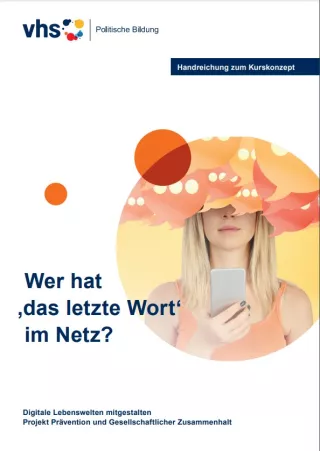Arbeitsblatt: „Wer hat ‚das letzte Wort‘ im Netz? – Digitale Lebenswelten mitgestalten“ (Handreichung zum Kurskonzept)