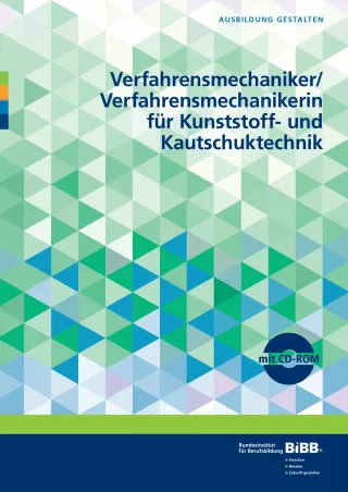 Broschuere: Ausbildung gestalten: Verfahrensmechaniker/in für Kunststoff- und Kautschuktechnik