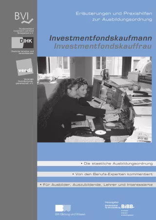 Broschuere: Investmentfondskaufmann/frau: Erläuterungen und Praxishilfen zur Ausbildungsordnung