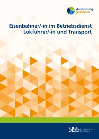 Broschuere: Ausbildung gestalten: Eisenbahner/in im Betriebsdienst - Lokführer/in und Transport