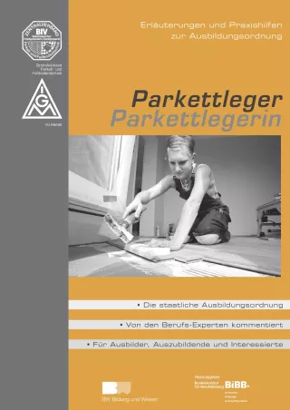 Broschuere: Parkettleger/in: Erläuterungen und Praxishilfen zur Ausbildungsordnung