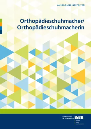 Broschuere: Ausbildung gestalten: Orthopädieschuhmacher/in