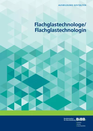 Broschuere: Ausbildung gestalten: Flachglastechnologe/ Flachglastechnologin